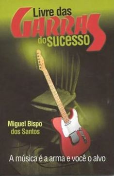 Imagem de LIVRE DAS GARRAS DO SUCESSO             