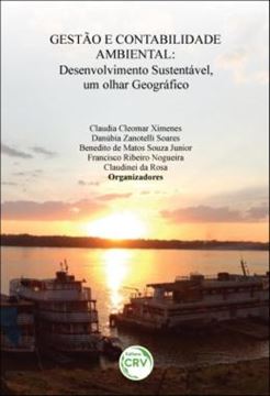 Imagem de GESTAO E CONTABILIDADE AMBIENTAL - DESENVOLVIMENTO SUSTENTAVEL, UM OLHAR GEOGRAFICO