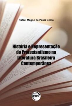 Imagem de HISTORIA E REPRESENTACAO DO PROTESTANTISMO NA LITERATURA BRASILEIRA CONTEMPORANEA