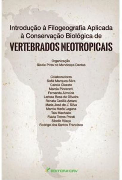 Picture of INTRODUCAO A FILOGEOGRAFIA APLICADA - A CONSERVACAO BIOLOGICA DE VERTEBRADOS NEOTROPICAIS