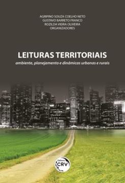 Imagem de LEITURAS TERRITORIAIS - AMBIENTE, PLANEJAMENTO E DINAMICAS URBANAS E RURAIS