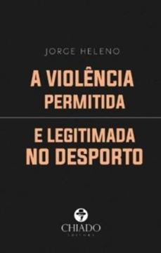 Imagem de A VIOLENCIA PERMITIDA E LEGITIMADA NO DESPORTO