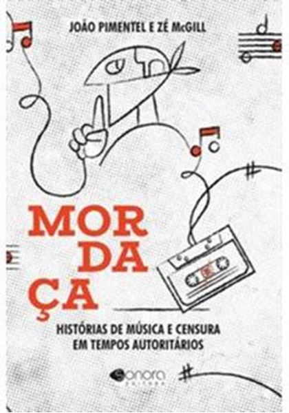 Picture of MORDACA: HISTORIAS DE MUSICA E CENSURA EM TEMPOS AUTORITARIOS