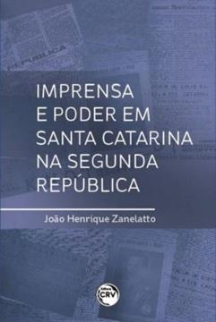 Imagem de IMPRENSA E PODER EM SANTA CATARINA NA SEGUNDA REPUBLICA