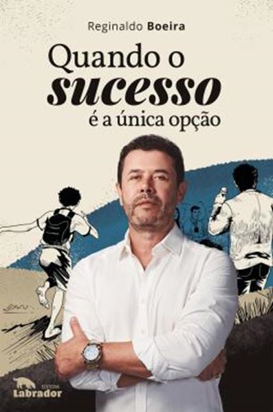Picture of QUANDO O SUCESSO E A UNICA OPCAO