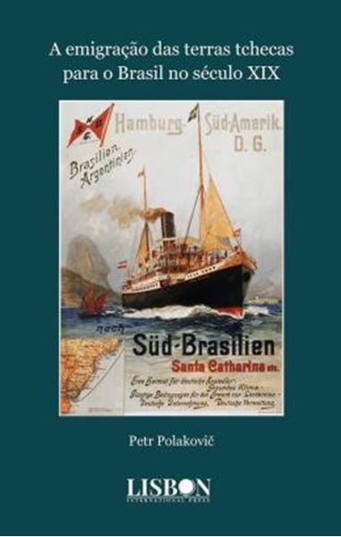 Picture of A EMIGRACAO DAS TERRAS TCHECAS PARA O BRASIL NO SECULO XIX