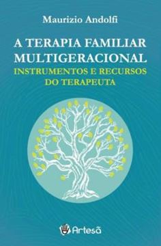 Imagem de A TERAPIA FAMILIAR MULTIGERACIONAL - INSTRUMENTOS E RECURSOS DO TERAPEUTA