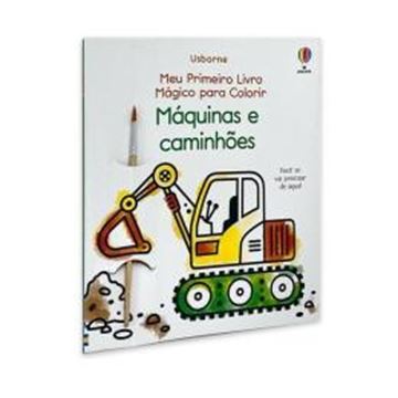 Imagem de MAQUINAS E CAMINHOES: MEU PRIMERIRO LIVRO MAGICO PARA COLORIR