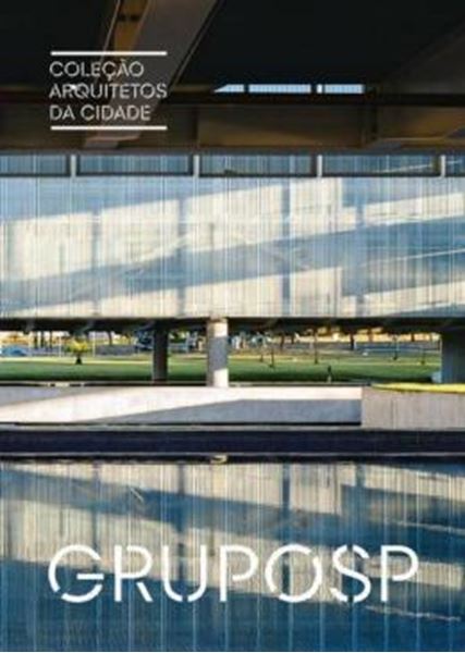 Picture of COLECAO ARQUITETOS DA CIDADE: GRUPOSP