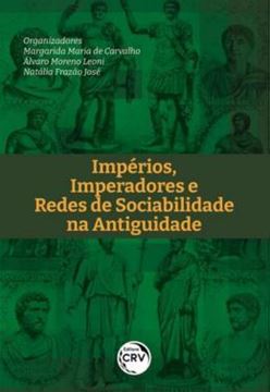 Imagem de IMPERIO, IMPERADORES E REDES DE SOCIABILIDADE NA ANTIGUIDADE