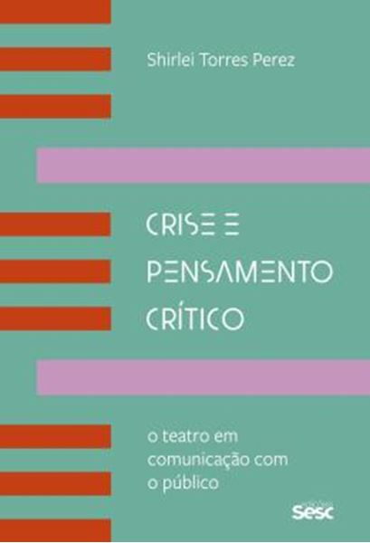 Picture of CRISE E PENSAMENTO CRITICO: O TEATRO EM COMUNICACAO COM O PUBLICO