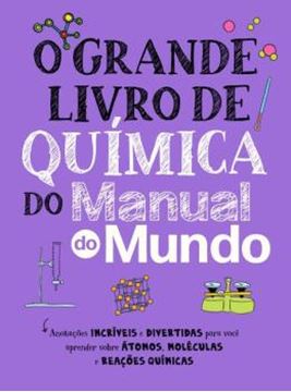 Imagem de O GRANDE LIVRO DE QUIMICA DO MANUAL DO MUNDO
