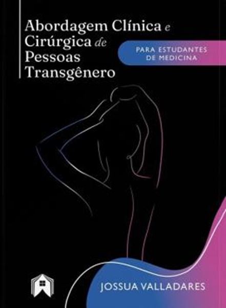 Picture of ABORDAGEM CLINICA E CIRURGICA DE PESSOAS TRANSGENERO - PARA ESTUDANTES DE MEDICINA