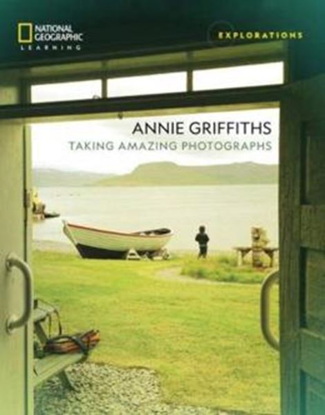 Picture of EXPLORATIONS - ANNIE GRIFFITHS - TAKING AMAZING PHOTOGRAPHS