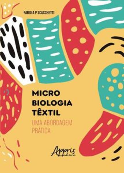 Picture of MICROBIOLOGIA TEXTIL - UMA ABORDAGEM PRATICA