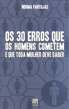 Imagem de 30 ERROS QUE OS HOMENS COMETEM E QUE TODA A MULHER DEVE SABER, OS