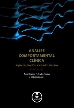 Imagem de ANALISE COMPORTAMENTAL CLINICA ASPECTOS TEORICOS E ESTUDOS DE CASO