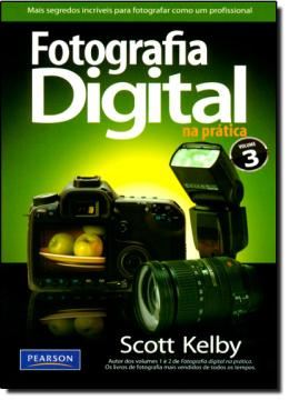 Imagem de FOTOGRAFIA DIGITAL NA PRATICA - VOLUME 3