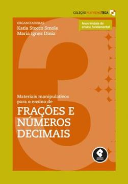 Imagem de MATERIAIS MANIPULATIVOS PARA O ENSINO DE FRACOES E NUMEROS DECIMAIS - VOL. 3