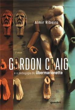 Imagem de GORDON CRAIG E A PEDAGOGIA DO UBERMARIONETTE - VOL. 1 - 2ª ED
