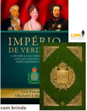 Imagem de IMPERIO DE VERDADES: A HISTORIA DA FUNDACAO DO BRASIL CONTADA POR UM MEMBRO DA FAMILIA IMPERIAL