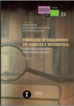 Imagem de FORMACAO DE EDUCADORES EM CIENCIAS E MATEMATICA - ESTREITANDO AS RELACOES ENTRE ENSINO E PESQUISA - VOL. 1