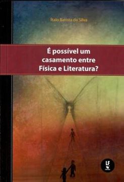 Imagem de E POSSIVEL UM CASAMENTO ENTRE FISICA E LITERATURA? 