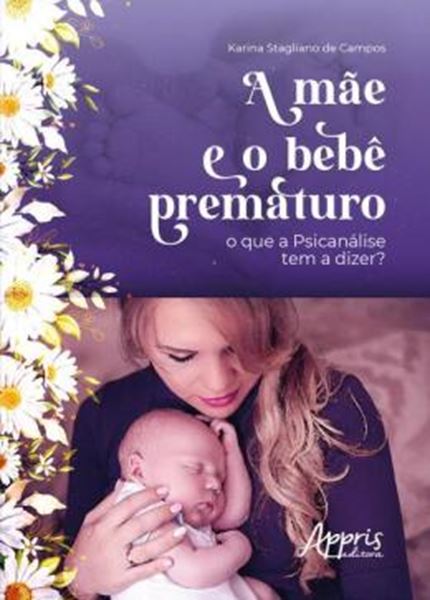 Picture of A MAE E O BEBE PREMATURO - O QUE A PSICANALISE TEM A DIZER?