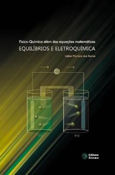 Imagem de FISICO-QUIMICA ALEM DAS EQUACOES MATEMATICAS - EQUILIBRIOS E ELETROQUIMICA