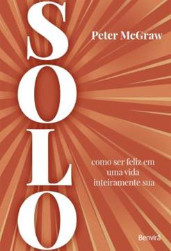 Imagem de SOLO - COMO SER FELIZ EM UMA VIDA INTEIRAMENTE SUA