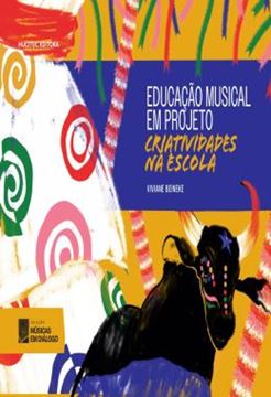 Imagem de EDUCACAO MUSICAL EM PROJETO: CRIATIVIDADES NA ESCOLA