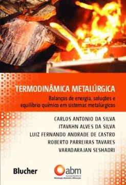Imagem de TERMODINAMICA METALURGICA - BALANCOS DE ENERGIA, SOLUCOES E EQUILIBRIO QUIMICO EM SISTEMAS METALURGICOS