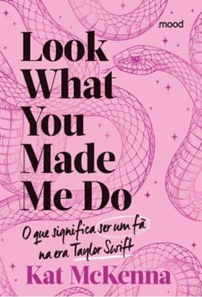 Picture of LOOK WHAT YOU MADE ME DO - O QUE E SER UM FÃ NA ERA TAYLOR SWIFT (ROSA)