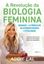 Imagem de A REVOLUCAO DA BIOLOGIA FEMININA - BIOHACK – A CIENCIA DO REJUVENESCIMENTO E VITALIDADE