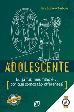 Imagem de ADOLESCENTE - EU JA FUI, MEU FILHO E... POR QUE SOMOS TAO DIFERENTES?