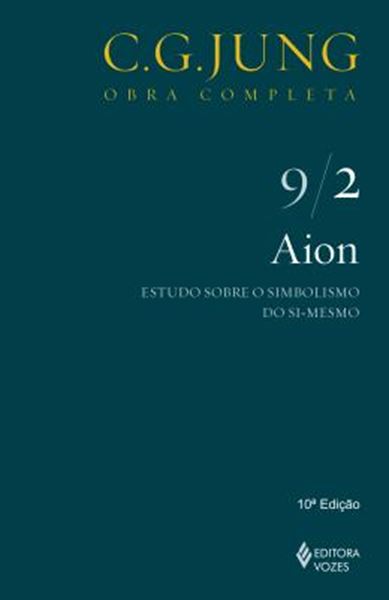 Picture of AION - ESTUDO SOBRE O SIMBOLISMO DO SI-MESMO - OBRA COMPLETA - C. G. JUNG - VOL. 9/2 - 10ª ED.