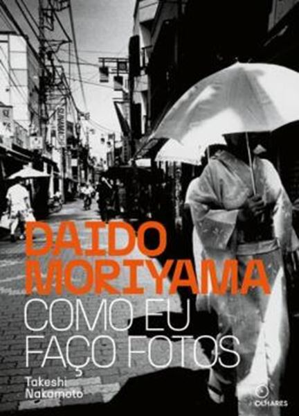Picture of DAIDO MORIYAMA COMO EU FAÇO FOTOS