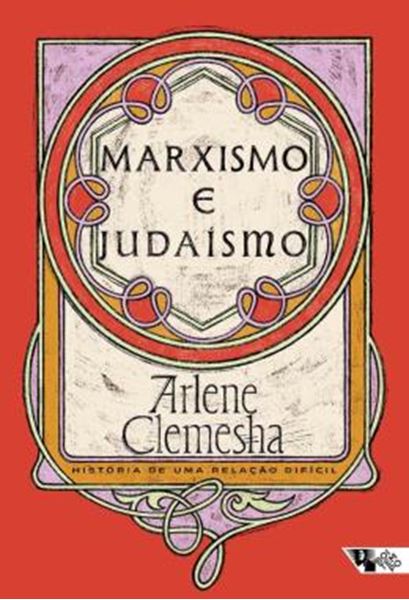 Picture of MARXISMO E JUDAISMO - HISTORIA DE UMA RELACAO DIFICIL - 2ª ED