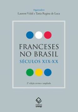 Imagem de FRANCESES NO BRASIL: SECULOS XIX-XX – 2ª ED REVISTA E AMPLIADA
