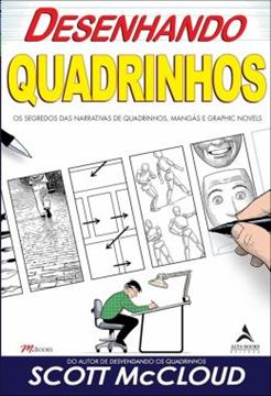 Imagem de DESENHANDO QUADRINHOS - OS SEGREDOS DAS NARRATIVAS DE QUADRINHOS, MANGAS E GRAPHIC NOVELS