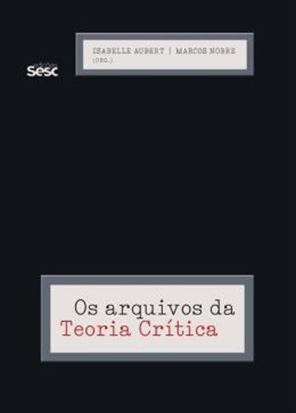Picture of OS ARQUIVOS DA TEORIA CRITICA