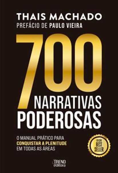 Picture of 700 NARRATIVAS PODEROSAS - O MANUAL PRATICO PARA CONQUISTAR A PLENITUDE EM TODAS AS AREAS