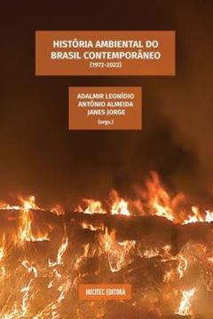 Imagem de HISTORIA AMBIENTAL DO BRASIL CONTEMPORANEO (1972-2022)