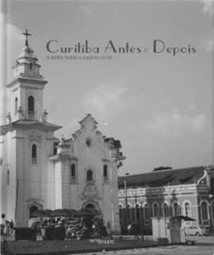 Imagem de CURITIBA ANTES E DEPOIS