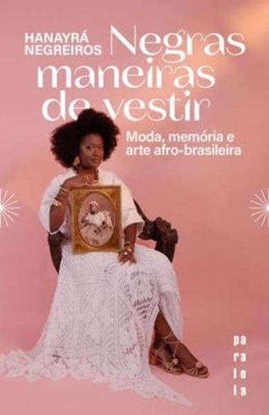 Picture of NEGRAS MANEIRAS DE VESTIR - MODA, MEMORIA E ARTE AFRO-BRASILEIRA