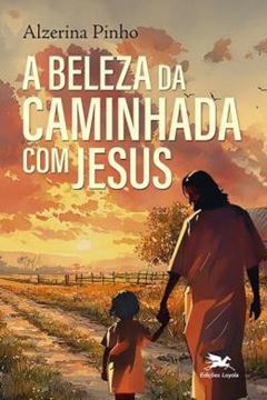 Imagem de A BELEZA DA CAMINHADA COM JESUS