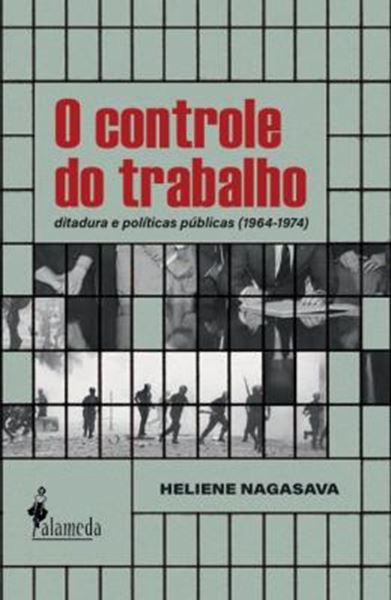 Picture of O CONTROLE DO TRABALHO - DITADURA E POLITICAS PUBLICAS (1964-1974)
