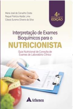 Imagem de INTERPRETACAO DE EXAMES BIOQUIMICOS PARA O NUTRICIONISTA - GUIA NUTRICIONAL DE CONSULTA DE EXAMES DE LABORATORIO CLINICO - 4ª ED