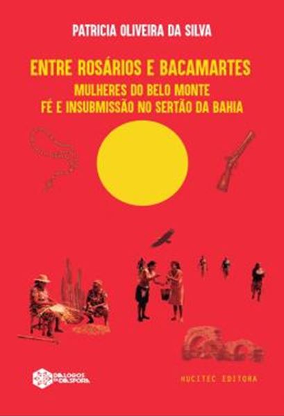 Picture of ENTRE ROSARIOS E BACAMARTES - MULHERES DO BELO MONTE - FE E INSUBMISSAO NO SERTAO DA BAHIA